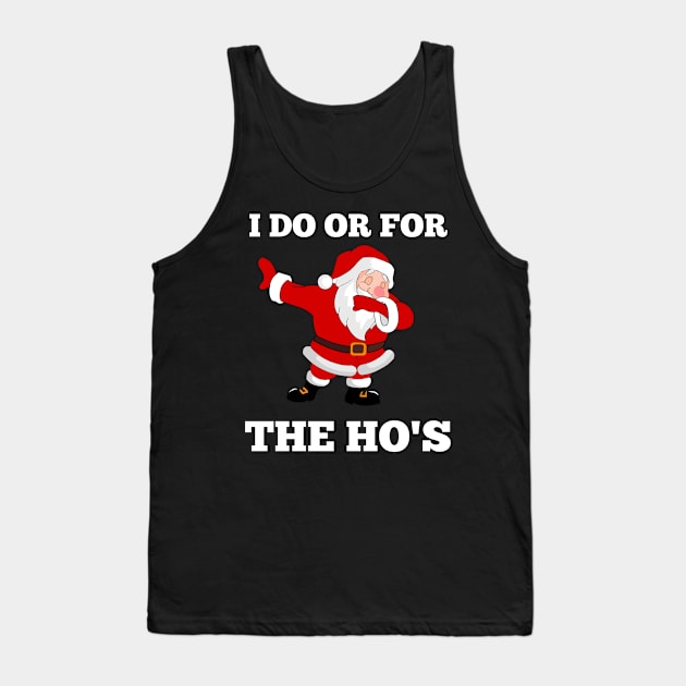 I Do It For The Hos Dabbing Santa Claus Christmas Tank Top by houssem